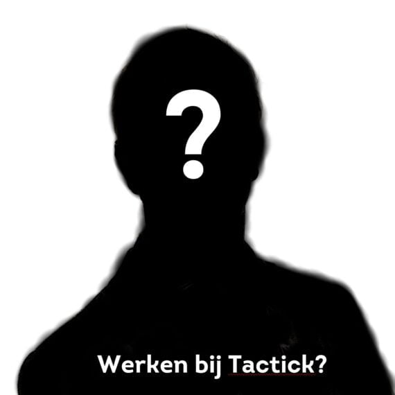 Werken bij Tactick?
